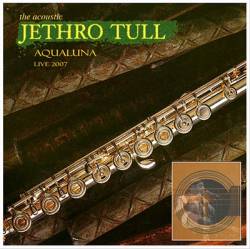 Jethro Tull : Aqualuna Live